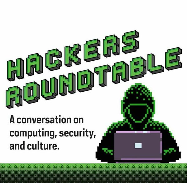 the words Hackers Roundtable: A conversation on computing, security, and culture, with a graphic of a hooded figure working on a laptop
