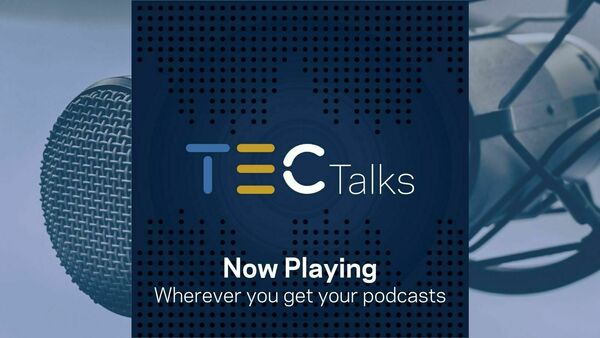 TEC Talks logo with the words "Now playing wherever you get your podcasts" over a background closeup of a microphone