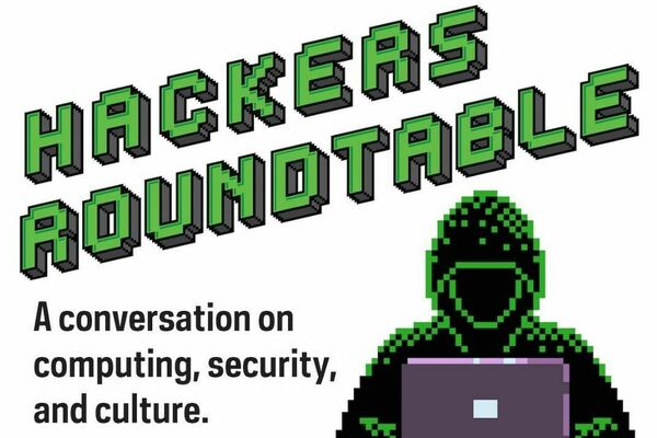the words Hackers Roundtable: A conversation on computing, security, and culture, with a graphic of a hooded figure working on a laptop